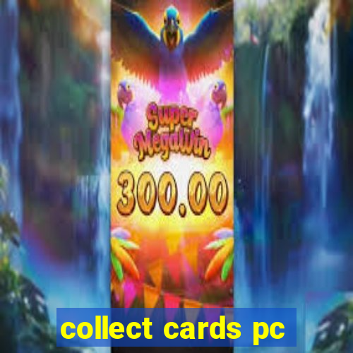 collect cards pc